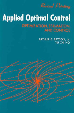 Applied Optimal Control Optimization, Estimation, and Control  1975 (Revised) 9780891162285 Front Cover