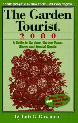 Garden Tourist 2000 : A Guide to Gardens, Garden Tours, Shows and Special Events 9th 1999 9780963908285 Front Cover