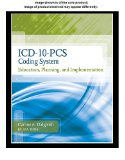 ICD-10-PCS Coding System Education, Planning and Implementation  2013 9781439057285 Front Cover