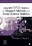 Using IBMï¿½ SPSSï¿½ Statistics for Research Methods and Social Science Statistics  5th 2015 9781483351285 Front Cover