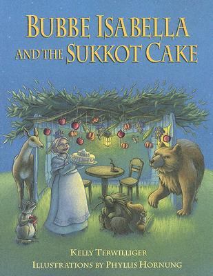 Bubbe Isabella and the Sukkot Cake   2005 9781580131285 Front Cover