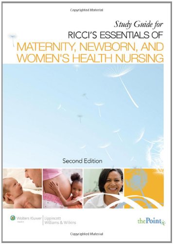 Study Guide to Accompany Essentials of Maternity, Newborn, and Women's Health Nursing  2nd 2008 9781605476285 Front Cover
