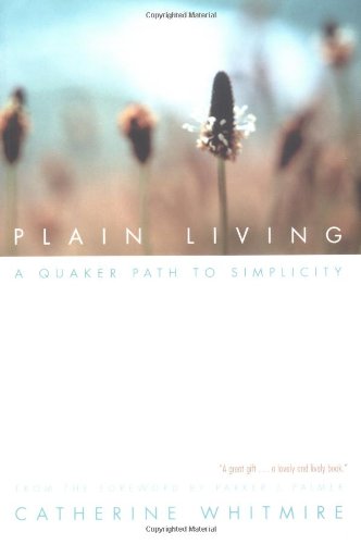 Plain Living A Quaker Path to Simplicity  2001 9781893732285 Front Cover