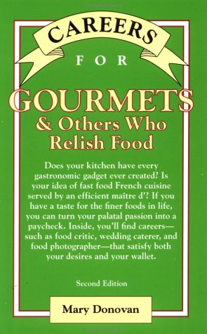 Careers for Gourmets &amp; Others Who Relish Food, Second Edition  2nd 2002 9780071387286 Front Cover