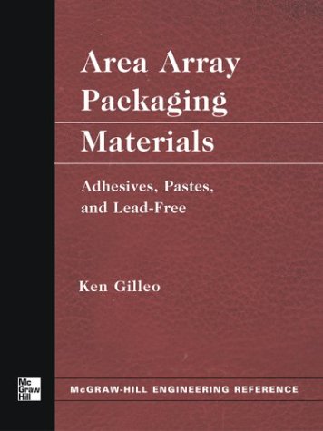 Area Array Packaging Materials Adhesives, Pastes, and Lead-Free  2004 9780071428286 Front Cover