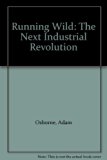 Running Wild : The Next Industrial Revolution N/A 9780079310286 Front Cover