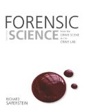 Forensic Science: From the Crime Scene to the Crime Lab 3rd 2015 9780133591286 Front Cover