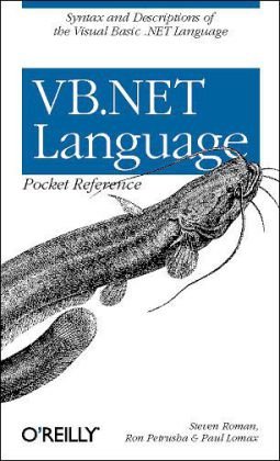 VB. NET Language Pocket Reference Syntax and Descriptions of the Visual Basic . NET Language  2002 9780596004286 Front Cover