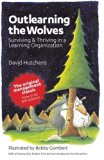 Outlearning the Wolves Surviving and Thriving in a Learning Organization N/A 9780692711286 Front Cover