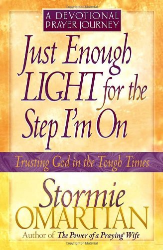 Just Enough Light for the Step I'm On A Devotional Prayer Journey  2002 9780736907286 Front Cover