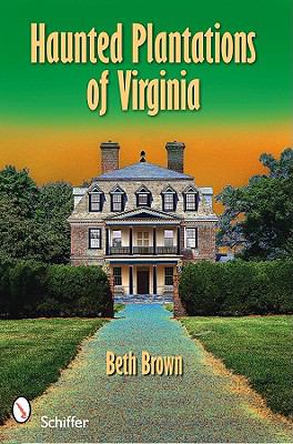 Haunted Plantations of Virginia   2009 9780764333286 Front Cover