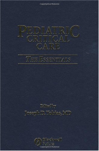 Pediatric Critical Care The Essentials  2002 9780879934286 Front Cover
