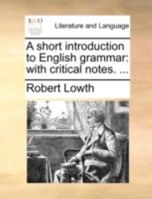 Short Introduction to English Grammar : With critical Notes... . N/A 9781140743286 Front Cover