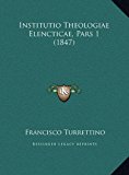 Institutio Theologiae Elencticae, Pars  N/A 9781169821286 Front Cover