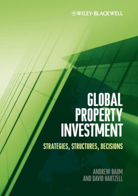 Global Property Investment Strategies, Structures, Decisions  2012 9781444335286 Front Cover