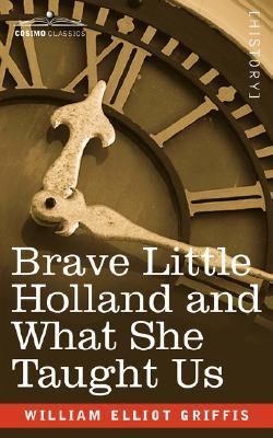 Brave Little Holland and What She Taught Us N/A 9781602061286 Front Cover