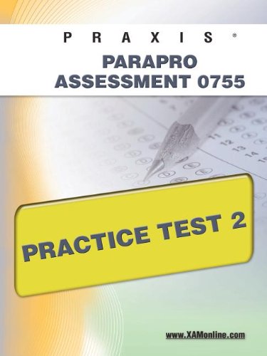 PRAXIS ParaPro Assessment 0755 Practice Test 2   2011 9781607871286 Front Cover