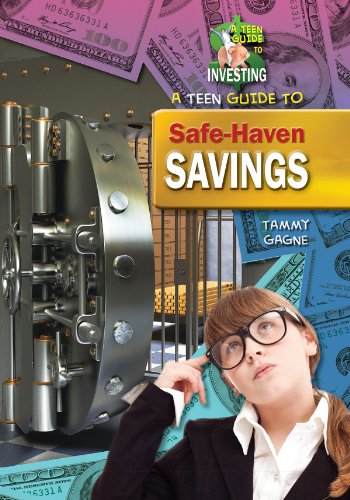 A Teen Guide to Safe-Haven Savings:   2013 9781612284286 Front Cover
