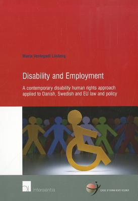 Disability and Employment A Contemporary Disability Human Rights Approach Applied to Danish, Swedish and Eu Law and Policy  2011 9781780680286 Front Cover