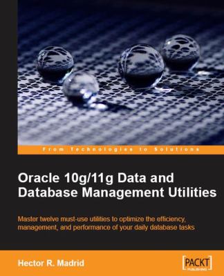 Oracle 10g/11g Data and Database Management Utilities   2009 9781847196286 Front Cover