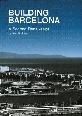 Building Barcelona-A Second Renaissance   2006 9788496540286 Front Cover