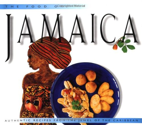 Food of Jamaica Authentic Recipes from the Jewel of the Caribbean  1998 9789625932286 Front Cover
