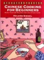 Chinese Cooking for Beginners : More Than 80 Recipes for the Eager Cook Revised  9780060164287 Front Cover