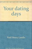 Your Dating Days Looking Forward to Successful Marriage 2nd 1971 9780070361287 Front Cover
