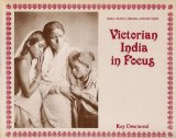 Victorian India in Focus A Selection of Early Photographs from the Collection in the India Office Library and Records  1982 9780115802287 Front Cover