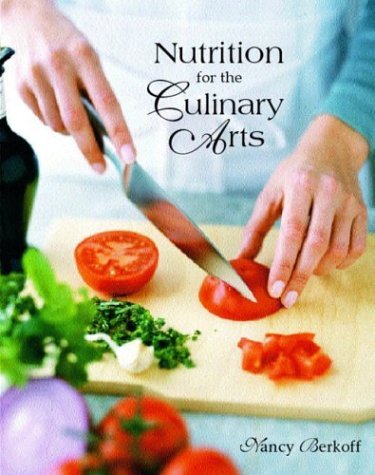 Nutrition for the Culinary Arts   2005 9780130946287 Front Cover