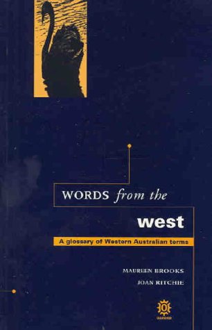 Words from the West A Glossary of Western Australian Terms  1994 9780195536287 Front Cover