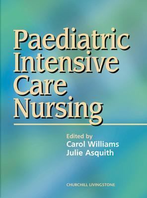 Paediatric Intensive Care Nursing   2000 9780443055287 Front Cover