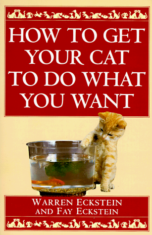 How to Get Your Cat to Do What You Want  N/A 9780449912287 Front Cover