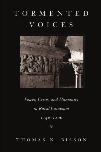 Tormented Voices Power, Crisis, and Humanity in Rural Catalonia, 1140-1200  1998 9780674895287 Front Cover