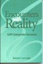 Encounters with Reality : 1,001 Interpreter Scenarios 1st 1999 9780916883287 Front Cover