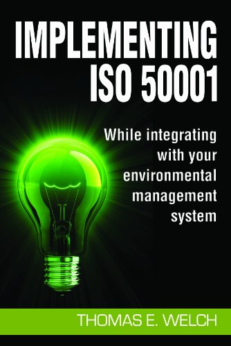 Implementing Iso 50001: While Integrating With Your Environmental Management System  2011 9780982970287 Front Cover