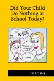 Did Your Child Do Nothing at School Today?  N/A 9781409225287 Front Cover
