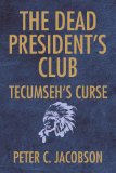 Dead President's Club Tecumseh's Curse N/A 9781425797287 Front Cover