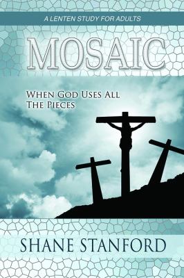 Mosaic When God Uses All the Pieces  2011 9781426716287 Front Cover