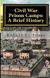 Civil War Prison Camps A Brief History N/A 9781463560287 Front Cover