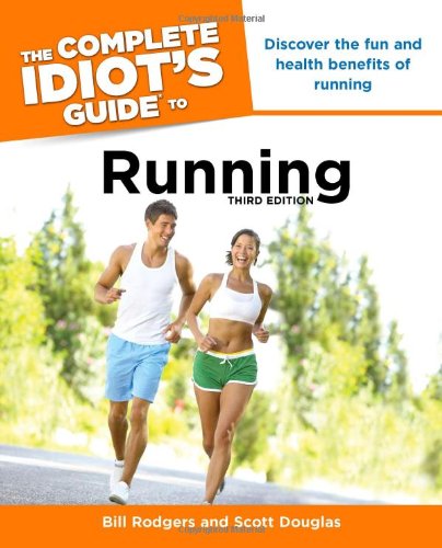 Complete Idiot's Guide to Running  3rd 2011 9781615640287 Front Cover