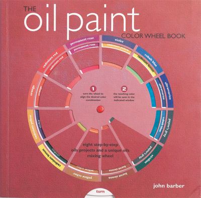Oil Paint Colour Wheel Book O/P   2009 9781844484287 Front Cover