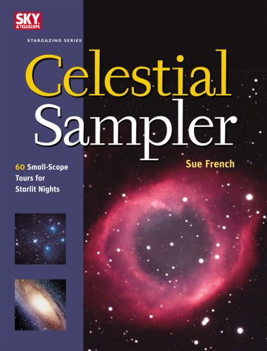 Celestial Sampler 60 Small-Scope Tours for Starlit Nights  2005 9781931559287 Front Cover