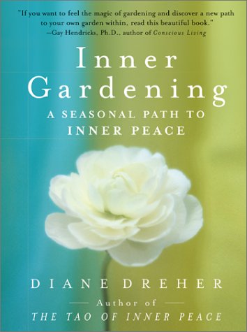 Inner Gardening A Seasonal Path to Inner Peace N/A 9780060084288 Front Cover