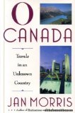 O Canada Travels in an Unknown Country N/A 9780060183288 Front Cover