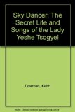 Sky Dancer The Secret Life and Songs of the Lady Yeshe Tsogyel N/A 9780140191288 Front Cover