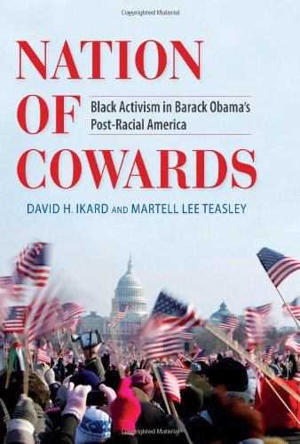 Nation of Cowards Black Activism in Barack Obama's Post-Racial America  2012 9780253006288 Front Cover