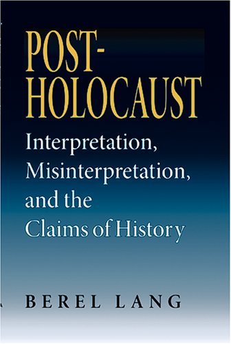 Post-Holocaust Interpretation, Misinterpretation, and the Claims of History  2005 9780253217288 Front Cover