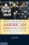 Globalizing of America, 1913-1945  2nd 2012 (Revised) 9780521763288 Front Cover