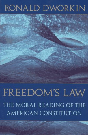 Freedom's Law The Moral Reading of the American Constitution  1996 9780674319288 Front Cover